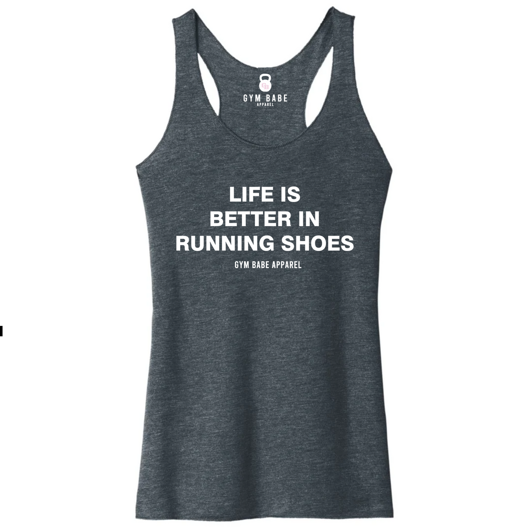 Life Is Better In Running Shoes Racerback Tank