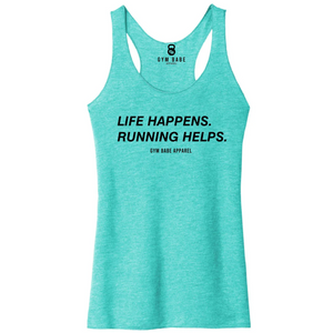 Life Happens Running Helps Racerback Tank