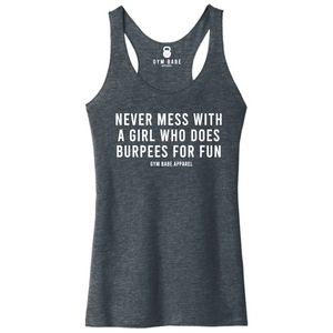 Never Mess With A Girl Who Does Burpees For Fun Racerback Tank