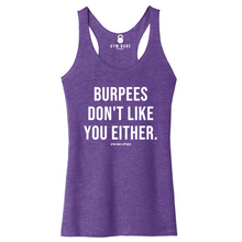 Load image into Gallery viewer, Burpees Don&#39;t Like You Either Racerback Tank
