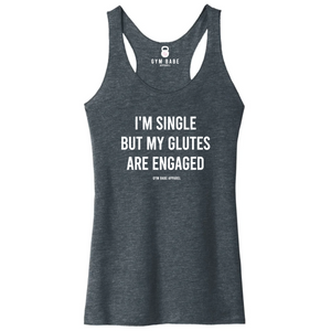 I'm Single But My Glutes Are Engaged Racerback Tank