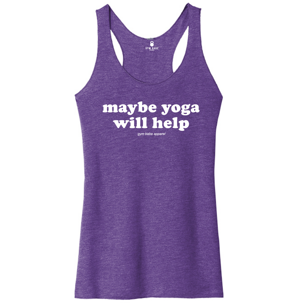 Maybe Yoga Will Help Racerback Tank