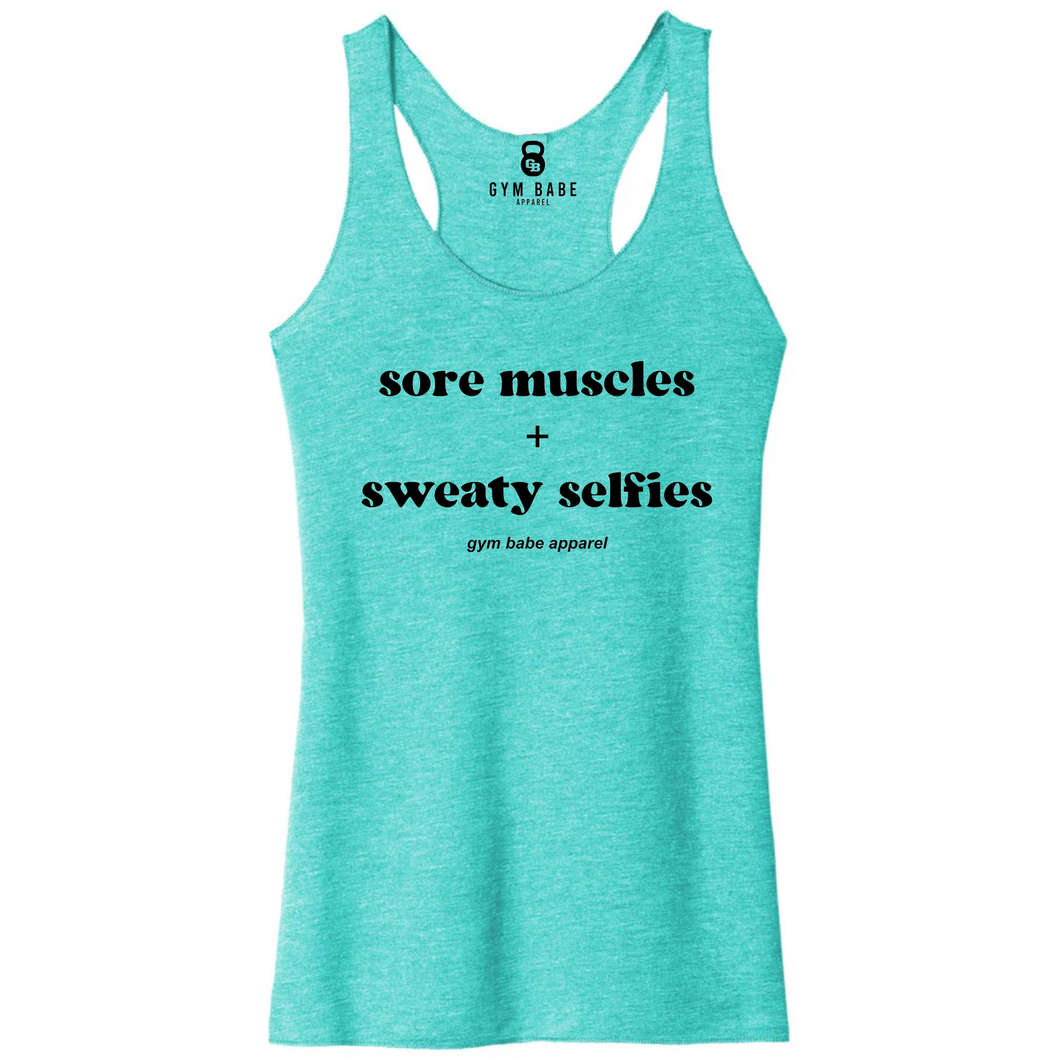 Sore Muscles and Sweaty Selfies Racerback Tank