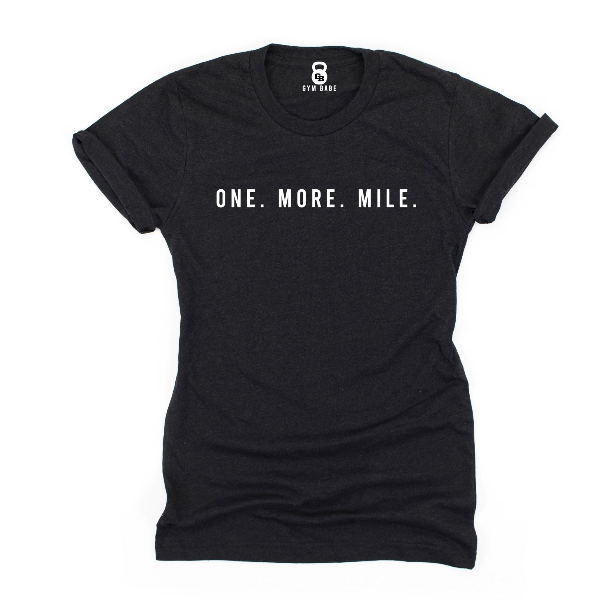 One More Mile T Shirt