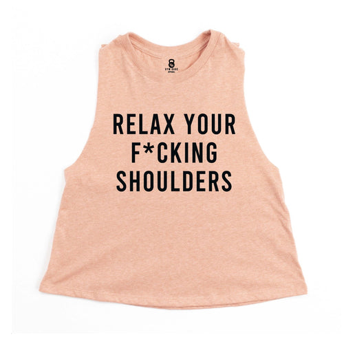 Relax Your F*cking Shoulders Crop Top - Gym Babe Apparel